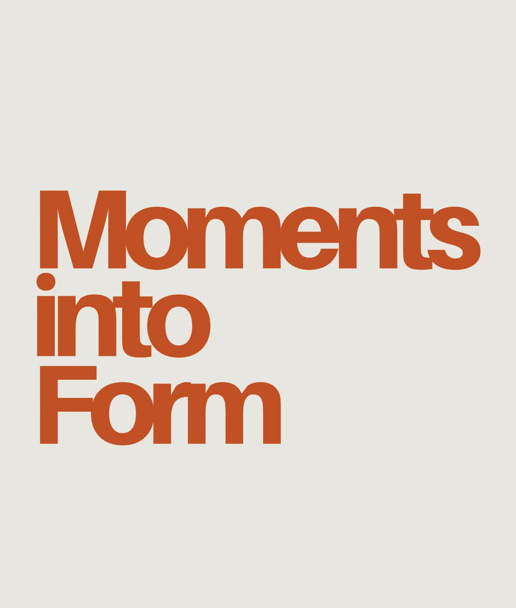 Moments into Form
